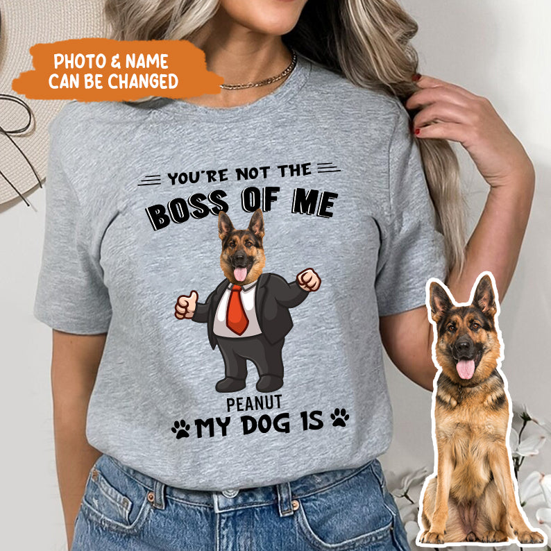 Petthouse | Personalized You're Not The Boss Of Me My Dog Is Funny Shirt, Gift For Dog Mom Dog Dad