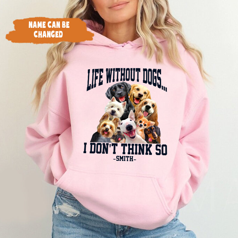 Petthouse | Life Without Dogs Unisex Shirt- I Don't Think So Shirt, Fathers Day Gift, Dog Lovers