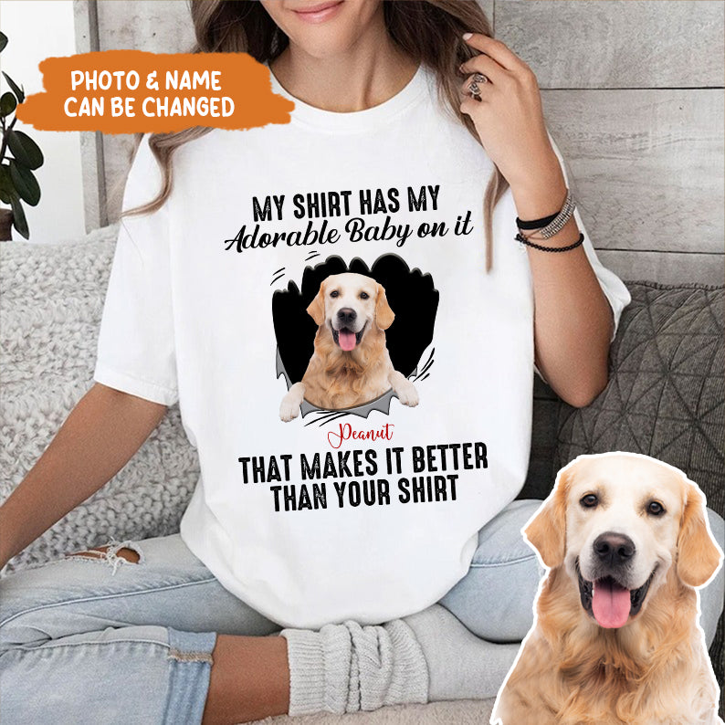 Petthouse | Personalized Dog My Shirt Has My Adorable Baby Shirt, Gift For Dog Lover Dog Dad Dog