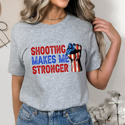 Petthouse | Shooting Makes Me Stronger Shirt, Fight 2024 Shirt, Fighting For America Shirt