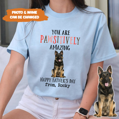 Petthouse | Custom Dog You Are Pawsitively Dog Amazing Shirt, Happy Father's Day, Dog Dad Shirt