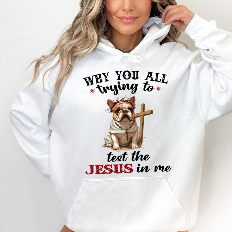 Petthouse | Dog Jesus Why You All Trying To Test The Jesus In Me Shirt,Funny Gift For Christian