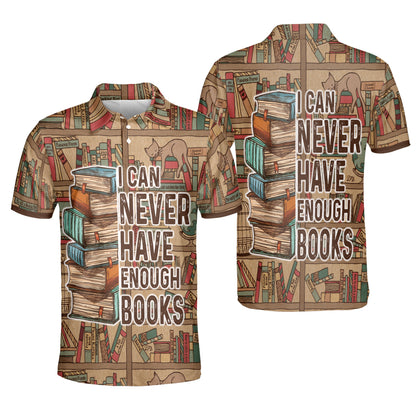 Petthouse | Love Books Polo Shirt I Can Never Have Enough Books Sport Shirts Happy Book Lovers Day