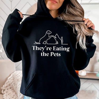 Petthouse | They're Eating The Pets Shirt, They're Eating The Dogs They're Eating The Cats Shirt, Funny Pets