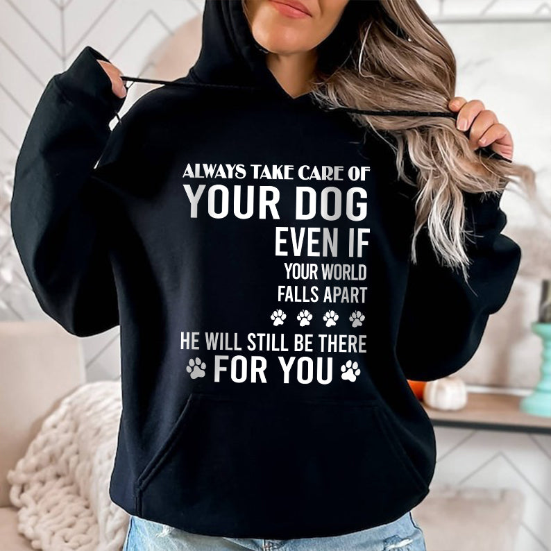 Petthouse | Personalized Dog Lover T-shirt, Always Take Care Of Your Dog Even If Your World Falls Apart