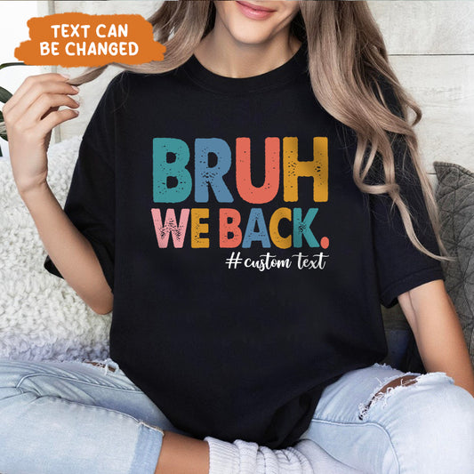 Petthouse | Custom Bruh We Back T-shirt, Back To School Shirt, Teacher Gift, First Day Of Scholl