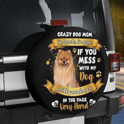 Petthouse | Pomeranian Crazy Dog Mom Spare Tire Cover Pomeranian Mama Car Accessory Mess With My Canvas Tire