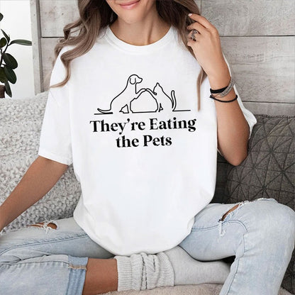 Petthouse | They're Eating The Pets Shirt, They're Eating The Dogs They're Eating The Cats Shirt, Funny Pets