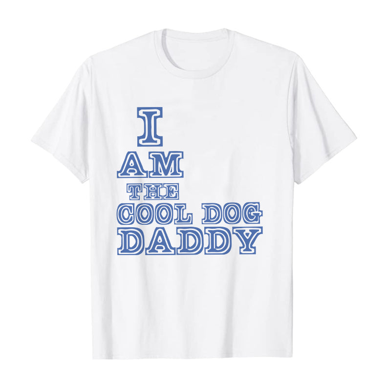 Petthouse | Customized I Am The Dog Daddy Shirt, Dog Lovers Father's Day Gift Unisex Shirt