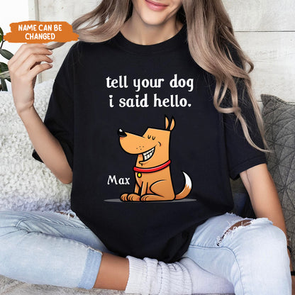 Petthouse | Personalized Funny Dog Cartoon, Tell Your Dog I Said Hello Shirt, Pet Lover Father's Day