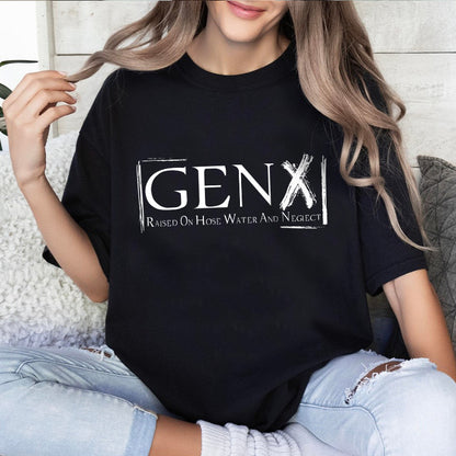 Petthouse | Gen X Raised On Hose Water And Neglect T-shirt, Sarcastic Shirt, Funny Quotes Shirt,