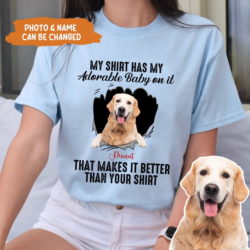 Petthouse | Personalized Dog My Shirt Has My Adorable Baby Shirt, Gift For Dog Lover Dog Dad Dog