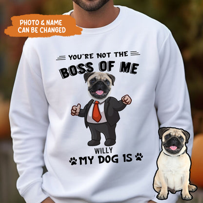 Petthouse | Personalized You're Not The Boss Of Me My Dog Is Funny Shirt, Gift For Dog Mom Dog Dad