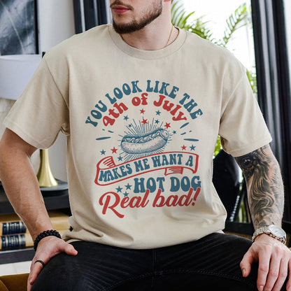 Petthouse | Funny You Look Like The 4th Of July Makes Me Want A Hot Dog Real Bad Shirt