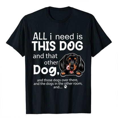 Petthouse | All I Need Is This Dog And That Other Dog Shirt, Dog Dad Shirt, Gift For Dog Lover