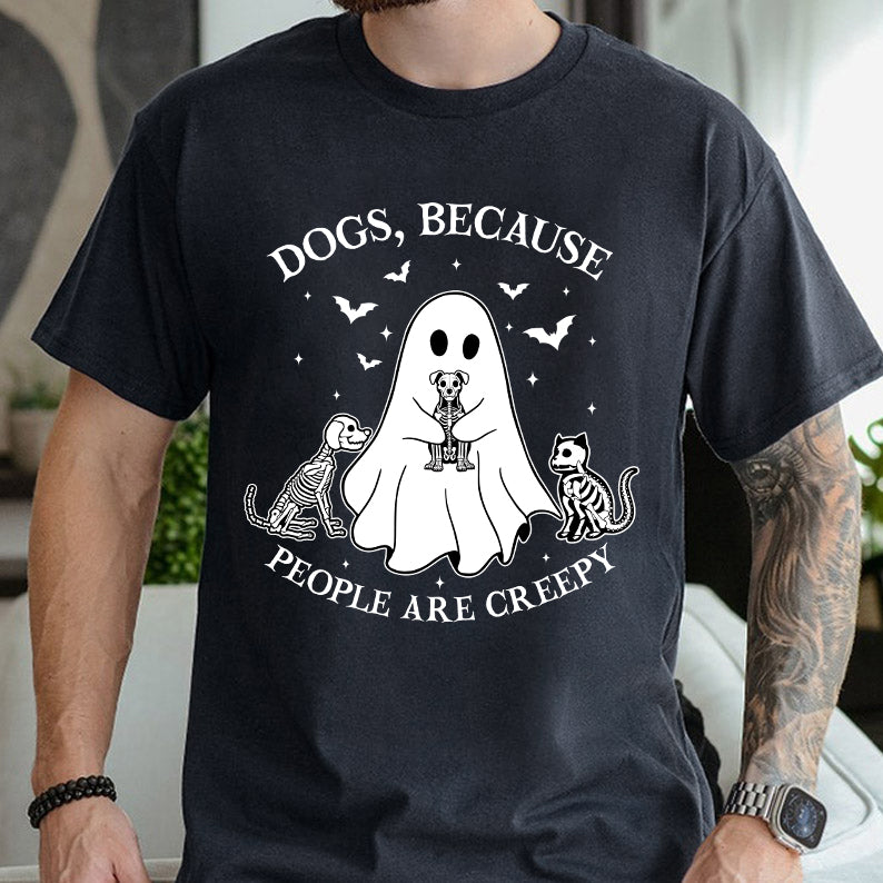 Petthouse | Dogs Because People Are Creepy Shirt, Halloween Ghost Dog Shirt, Dog Creepy Shirt, Dog Lovers