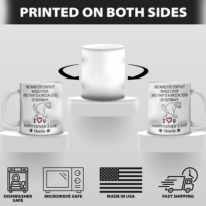 Petthouse | Custom We Make Eye Contact While I Poop 3d Inflated Effect Printed Mug , Father's Day