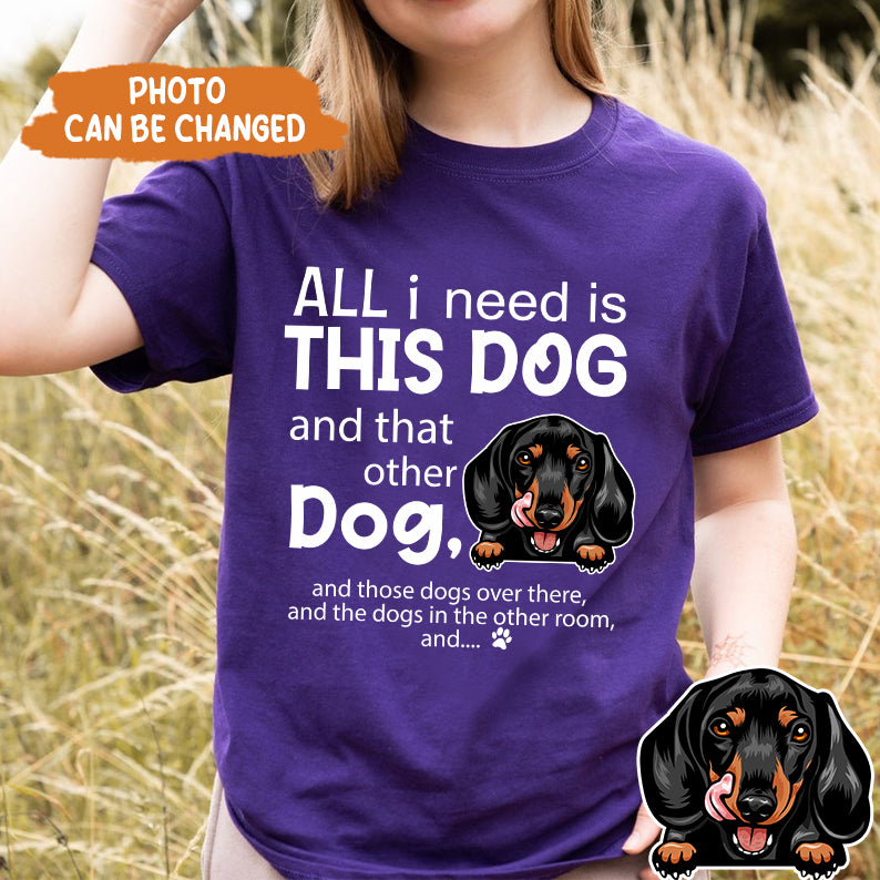 Petthouse | All I Need Is This Dog And That Other Dog Shirt, Dog Dad Shirt, Gift For Dog Lover