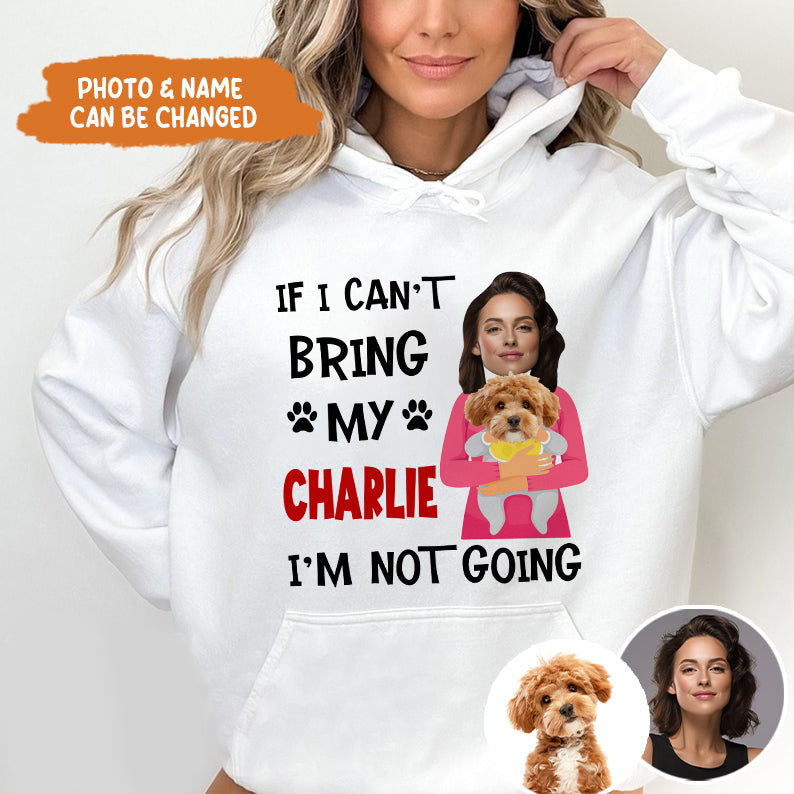 Petthouse | Customized Funny Dog If I Can't Bring My Dog I'm Not Going Shirt, Gift For Dog Dad Mom